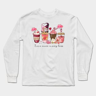 love more worry less Long Sleeve T-Shirt